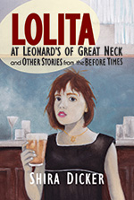 Lolita at Leonard’s of Great Neck and Other Stories from the Before Times book cover