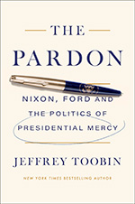 The Pardon: Nixon, Ford and the Politics of Presidential Mercy book cover