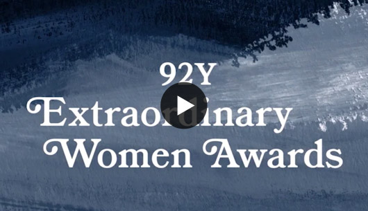 2018 92Y Extraordinary Women Awards