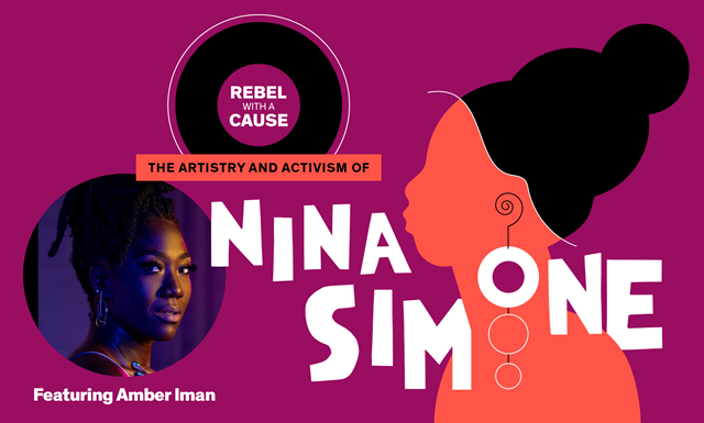 REBEL WITH A CAUSE: The Artistry and Activism of Nina Simone