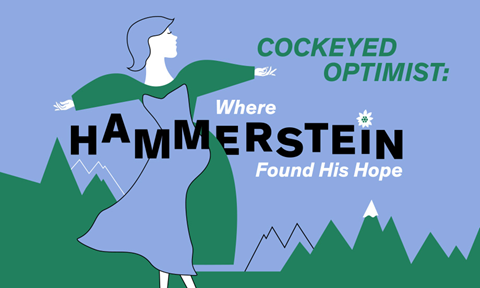 Cockeyed Optimist: Where Hammerstein Found His Hope