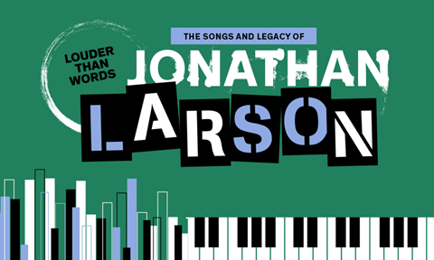 Louder Than Words: The Songs and Legacy of Jonathan Larson