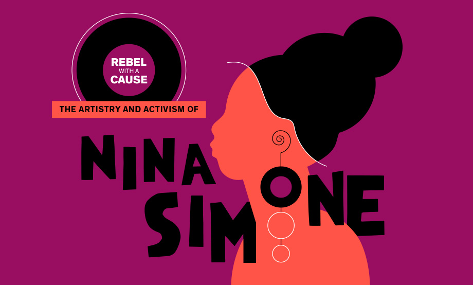 Rebel With a Cause: The Artistry and Activism of Nina Simone