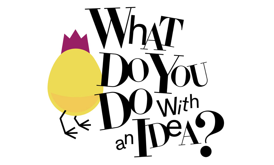 What Do You Do With an Idea?